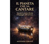 IL PIANETA CHE SA CANTARE: Quando la musica diventa il linguaggio dell'universo