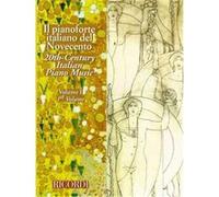 Il Pianoforte Italiano Del Novecento Vol.1