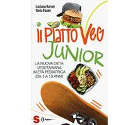 Il piatto veg junior. La nuova dieta vegetariana in età pediatrica (1-18 anni)