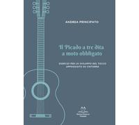 Il picado a tre dita a moto obbligato. Esercizi per lo sviluppo del tocco appoggiato su chitarra