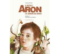 Il Piccolo Aron E Il Signore Del Bosco
