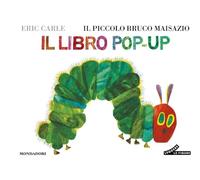 Il piccolo bruco Maisazio. Il libro pop-up. Ediz. a colori