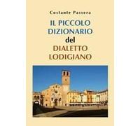 Il Piccolo Dizionario Del Dialetto Lodigiano
