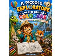Il piccolo esploratore il grande libro da colorare