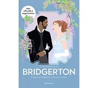 Il piccolo libro di Bridgerton. L’epoca Regency messa a nudo