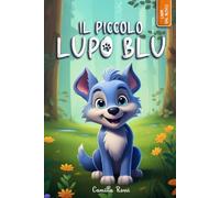 Il piccolo lupo blu: Ediz. a colori