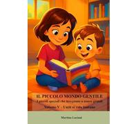 Il piccolo mondo gentile - I piccoli che insegnano a essere grandi: Volume V - Uniti si vola lontano
