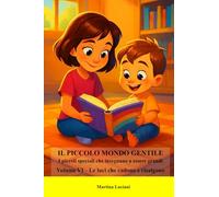 Il piccolo mondo gentile - I piccoli speciali che insegnano a essere grandi: Volume VI - Le luci che cadono e risalgono
