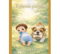 Il piccolo piccolino: Il piccolo che imparò a vive