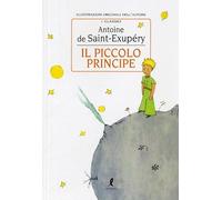 Il Piccolo Principe. Ediz. illustrata