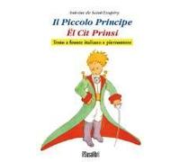 Il Piccolo Principe. El Cit Prinsi Da Antoine De Saint-Exupéry. Testo Italiano E Piemontese