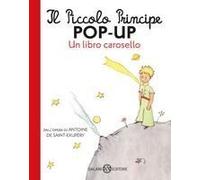 Il Piccolo Principe Pop-Up. Un Libro Carosello