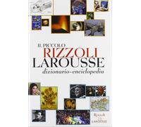 Il piccolo Rizzoli Larousse: Dizionario-enciclopedia