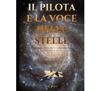 IL PILOTA E LA VOCE DELLE STELLE