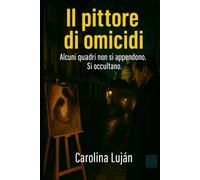 Il pittore di omicidi: Alcuni quadri non si appendono. Si occultano.