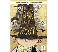 Il più grande bambino del West. Ediz. illustrata. Con CD-Audio
