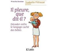 Il pleure, que dit-il ? Priscilla Dunstan (Auteur)