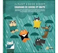 Il Pleut À Boire Debout, Chansons De Chiens Et Chats (1 Cd Audio)