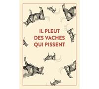 Il pleut des vaches qui pissent 300 accidents d'expression - Emmanuel Blervaque - Le Monte-En-L'air - broché - Anthologie