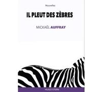 Il pleut des Zèbres Mickaël Auffray (Auteur)