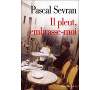 Il pleut, embrasse-moi Journal 6 - Pascal Sevran - Albin Michel - broché - Roman