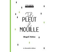 Il pleut, il mouille - Magali Hubac - La Marmotiere - broché - Comptine, chant
