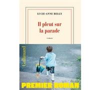 Lucie-Anne Belgy – Il pleut sur la parade – Roman – Broché