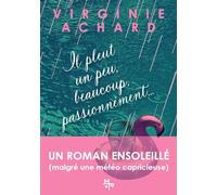 Il pleut, un peu, beaucoup, passionnément