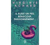 Il pleut, un peu, beaucoup, passionnément Virginie Achard (Auteur)