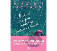 Il pleut, un peu, beaucoup, passionnément Virginie Achard (Auteur)