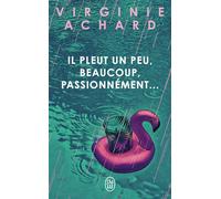 Il pleut, un peu, beaucoup, passionnément - Virginie Achard - J'ai Lu - Poche - Roman