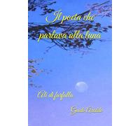 Il poeta che parlava alla luna: Ali di farfalla