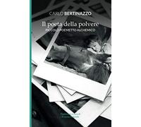 Il Poeta Della Polvere: Piccolo Poemetto Alchemico