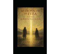 Il ponte tra i mondi: le cronache di Evea