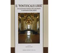 Il «Pontificalis liber» di Agostino Patrizi Piccolomini e Giovanni Burcardo. Ediz. latina