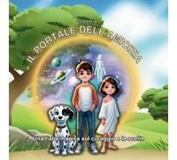 Il Portale dell’Amicizia: Una fiaba magica sul coraggio e le scelte