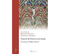 Il Porte Du Fruit En Son Temps - Hommage À Philippe Lefebvre