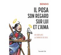 Il posa son regard sur lui et l'aima 40 jours avec la tendresse de Dieu - Bendo - Nouvelle Cite - broché - Essai