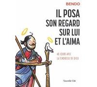 Il posa son regard sur lui et l'aima: 40 jours avec la tendresse de Dieu