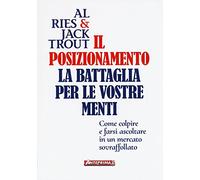 Il posizionamento. La battaglia per le vostre menti