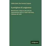 Il postiglione di Longjumeau: Melodramma comico in due parti da rappresentarsi nell'I.R. Teatro alla Scala, l'autunno del 1838