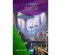 Il posto dei pensieri: Frasi e pensieri motivazionali per tutti i giorni