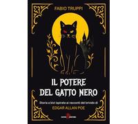 Il potere del gatto nero. Storia a bivi ispirato ai racconti del brivido di Edgar Allan Poe
