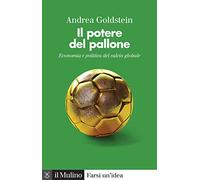 Il potere del pallone. Economia e politica del calcio globale