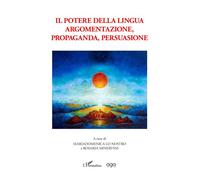 Il potere della lingua argomentazione, propaganda, persuasione - Collectif - L'harmattan - broché - Essai