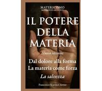 Il potere della materia: “Un manifesto di arte, spirito e presenza”