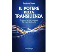 Il potere della transilienza. Trasferire le competenze tra i ruoli della vita