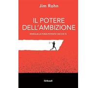 Il potere dell'ambizione. Risveglia la forza potente che è in te