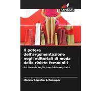 Il potere dell'argomentazione negli editoriali di moda delle riviste femminili: Il richiamo dei luoghi e i segni della soggettività