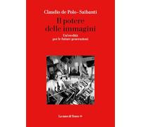Il potere delle immagini. Un'eredità per le future generazioni